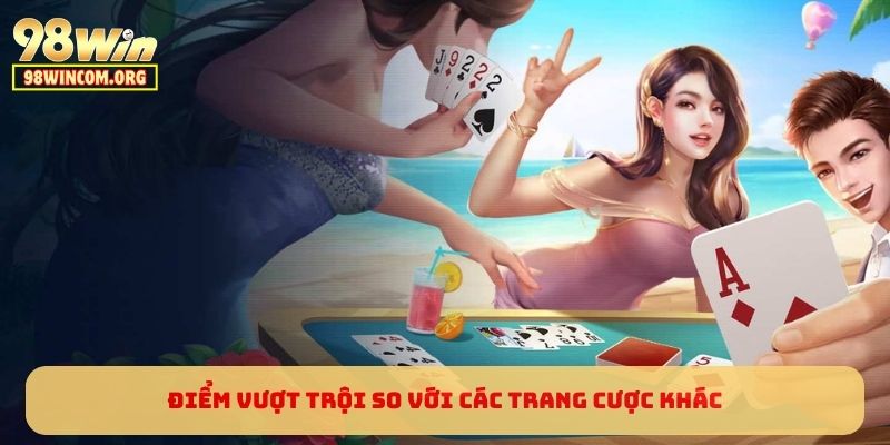 Điểm vượt trội so với các trang cược khác